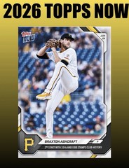 💥2026 Topps Now #372💥BRAXTON ASHCRAFT 10 K’s 0 Walks – Presale – Pirates
